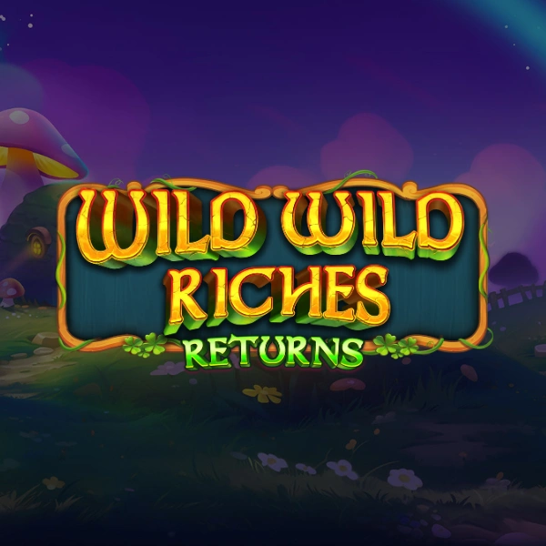 Wild Wild Riches Returns